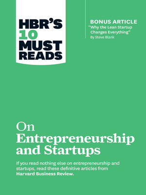 cover image of HBR's 10 Must Reads on Entrepreneurship and Startups (featuring Bonus Article "Why the Lean Startup Changes Everything" by Steve Blank)